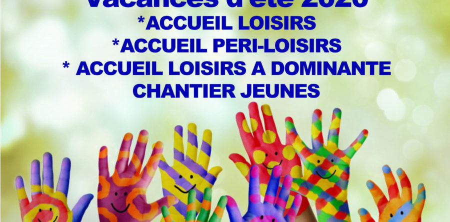 VACANCES D’ETE : Accueils loisirs / Péri-loisirs / Accueil loisirs à dominante chantier jeune